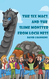 Front cover_The Six Macs and the Slime Monster from Loch Ness