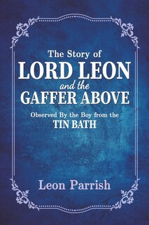 Front cover_The Story of Lord Leon and the Gaffer Above