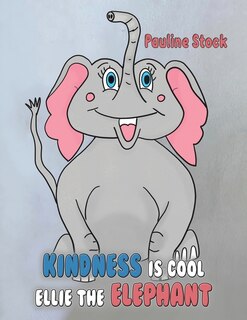 Front cover_Kindness is Cool - Ellie the Elephant