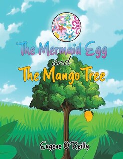Couverture_The Mermaid Egg and The Mango Tree