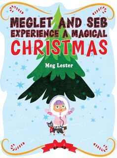 Front cover_Meglet and Seb Experience a Magical Christmas