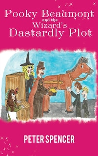 Front cover_Pooky Beaumont and the Wizard's Dastardly Plot