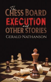 Front cover_The Chess Board Execution and Other Stories