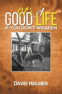 Front cover_It's a Good Life If You Don't Weaken