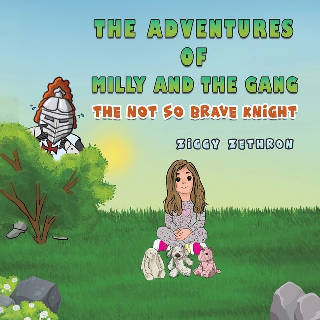 Front cover_The adventures of Milly and the gang - The Not So Brave Knight