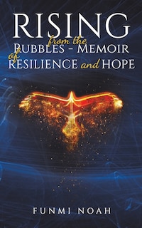 Front cover_Rising from the Rubbles - Memoir of Resilience and Hope