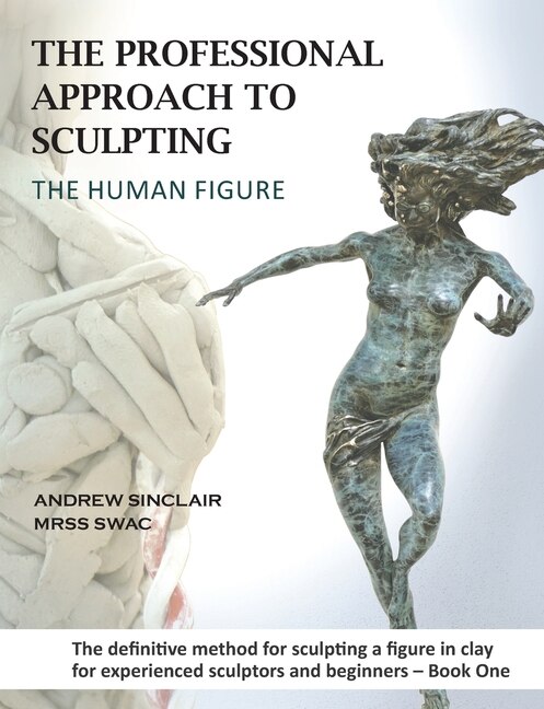 Couverture_The Professional Approach to Sculpting the Human Figure