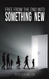 Front cover_Free From The End Into Something New