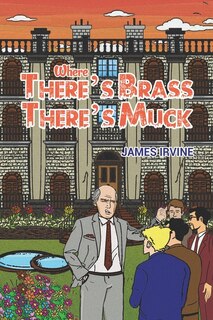 Front cover_Where There's Brass, There's Muck