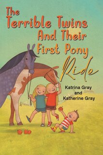 Front cover_The Terrible Twins And Their First Pony Ride