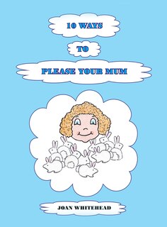 Front cover_10 Ways to Please Your Mum