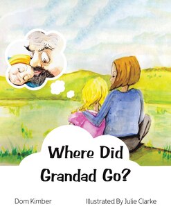 Front cover_Where Did Grandad Go?