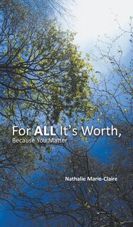 Front cover_For ALL It's Worth, Because You Matter