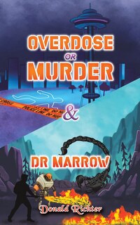 Front cover_Overdose or Murder & Dr Marrow