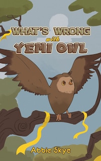 Couverture_What's Wrong with Yemi Owl