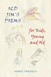 Front cover_Old Jim's Poems for Kids, Young and Old