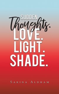 Couverture_Sudden Thoughts. Love. Light. Shade