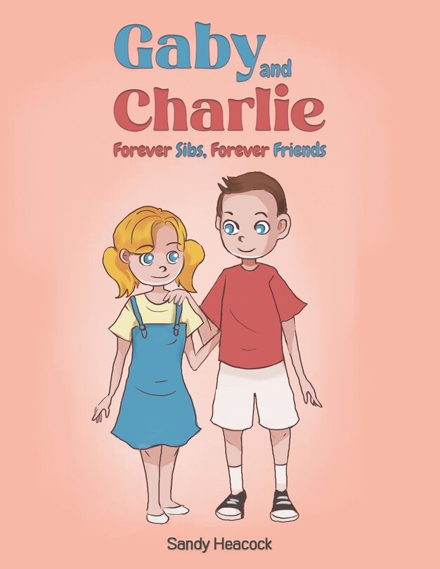 Gaby and Charlie Forever Sibs, Forever Friends