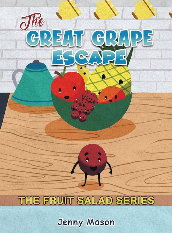 Front cover_The Fruit Salad Series - The Great Grape Escape