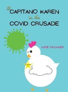 Front cover_El Capitano Karen in the Covid Crusade