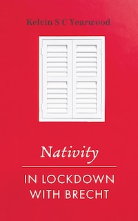 Front cover_Nativity/In Lockdown with Brecht