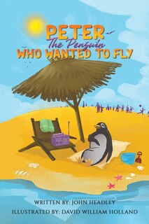 Front cover_Peter the Penguin Who Wanted to Fly