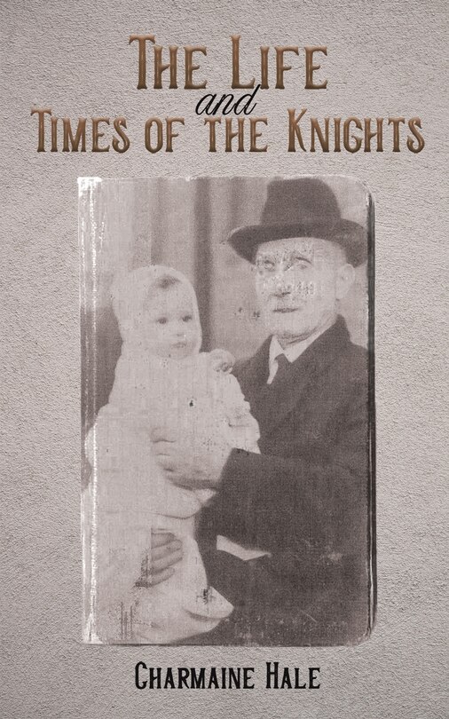 Front cover_The Life and Times of the Knights