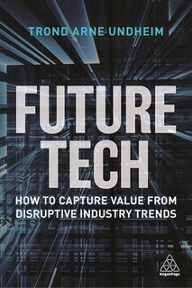 Future Tech: How To Capture Value From Disruptive Industry Trends image number 0