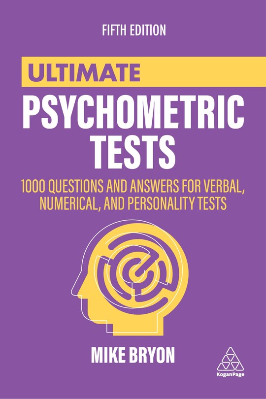 Ultimate Psychometric Tests: 1000 Questions And Answers For Verbal, Numerical, And Personality Tests