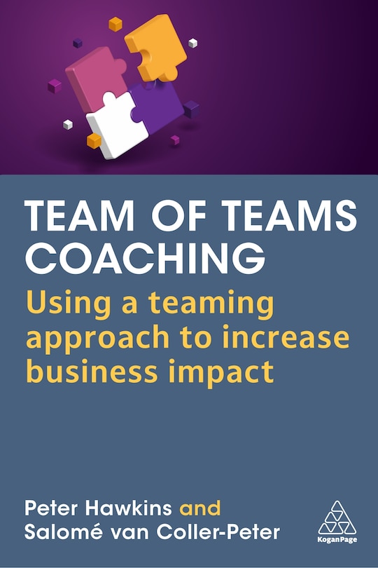 Team of Teams Coaching: Using a Teaming Approach to Increase Business Impact