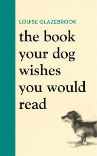 Front cover_The Book Your Dog Wishes You Would Read