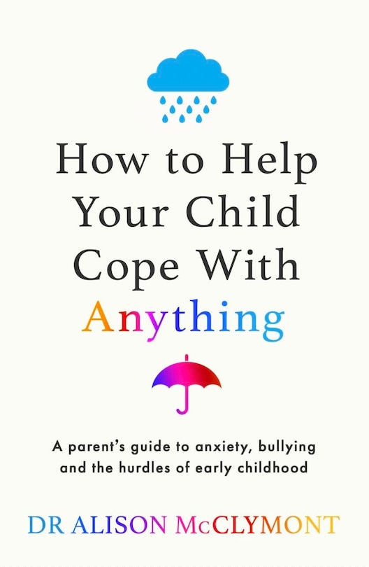 Front cover_How to Help Your Child Cope With Anything