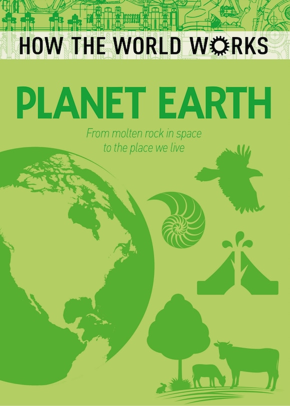 Couverture_How The World Works: Planet Earth