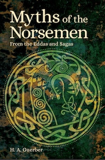 Front cover_Myths Of The Norsemen