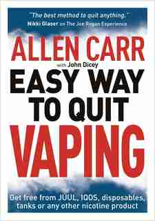 Allen Carr's Easy Way To Quit Vaping: Get Free From Juul, Iqos, Disposables, Tanks Or Any Other Nicotine Product by Allen Carr