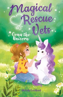 Front cover_Magical Rescue Vets: Oona The Unicorn