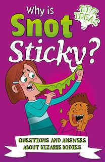 Front cover_Why Is Snot Sticky?