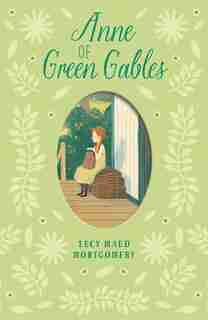 ANNE OF GREEN GABLES by L M Montgomery
