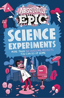 Couverture_Absolutely Epic Science Experiments