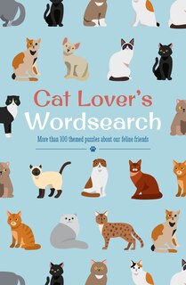 Cat Lover's Wordsearch: More Than 100 Themed Puzzles About Our Feline Friends