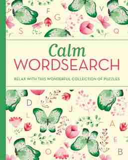 Calm Wordsearch: Relax With This Wonderful Collection Of Puzzles by eric Saunders