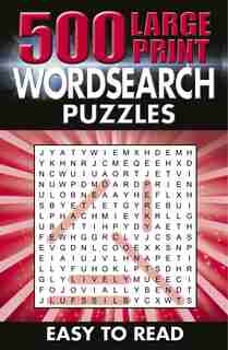 500 Large Print Wordsearch Puzzles: Easy To Read de eric Saunders