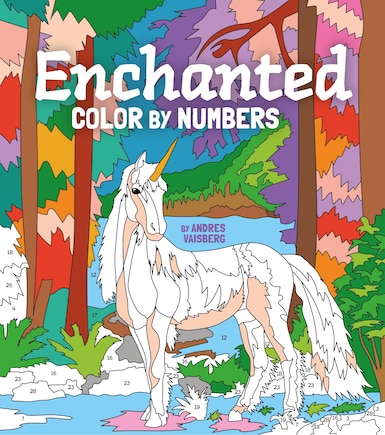 Enchanted Color by Numbers: Includes 45 Artworks To Colour