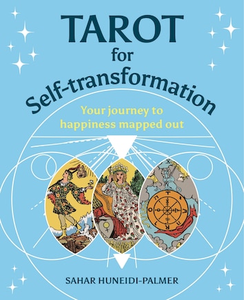 Tarot for Self-transformation: Your Journey to Happiness Mapped Out