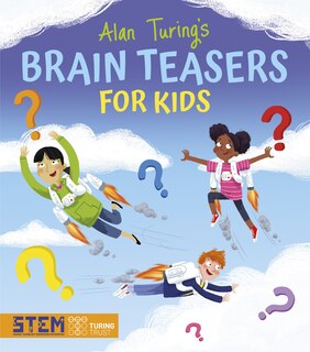 Front cover_Alan Turing's Brain Teasers for Kids