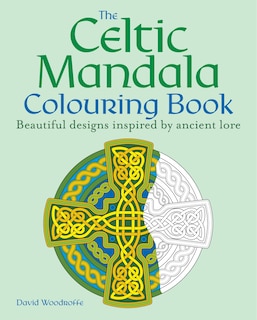 CELTIC MANDALA COLOURING BK: Beautiful designs inspired by ancient lore