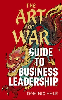 Front cover_The Art of War Guide to Business Leadership