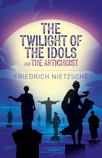 Couverture_TWILIGHT OF THE IDOLS & THE ANTICHRIST