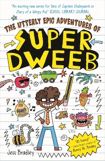 Front cover_The Utterly Epic Adventures of Super Dweeb
