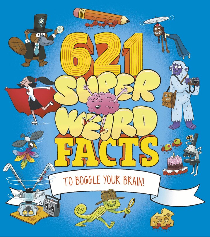 Front cover_621 Super Weird Facts to Boggle Your Brain